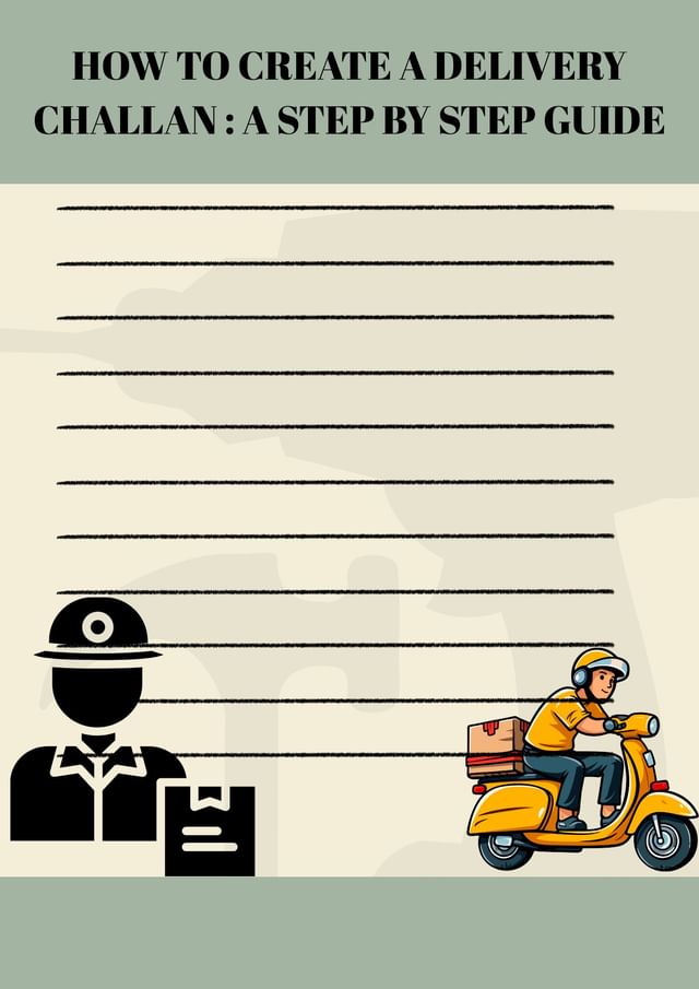 How to Create a Delivery Challan? A Step-by-Step Guide