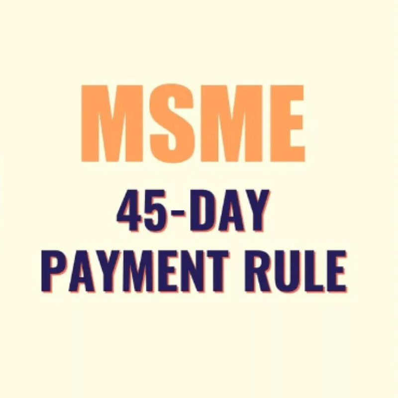 45-Day Payment Rule for MSME